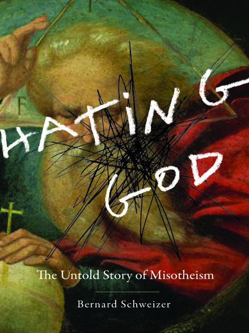 Title details for Hating God by Bernard Schweizer - Available